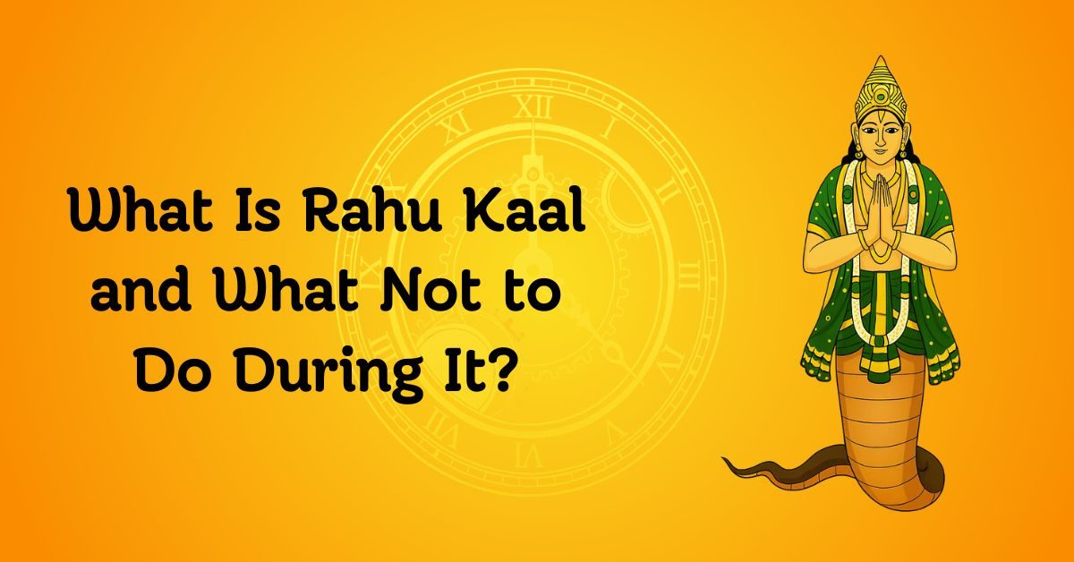 What Is Rahu Kaal and What Not to Do During It